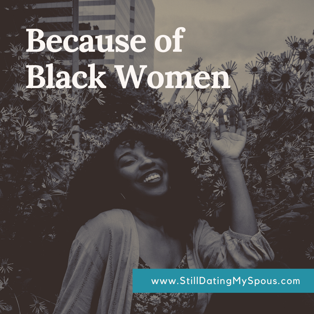 Because of Black Women